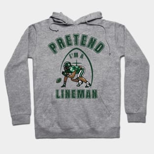 Pretend i'm a lineman Hoodie